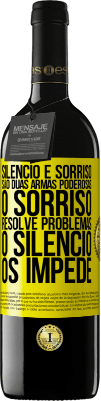 «Silêncio e sorriso são duas armas poderosas. O sorriso resolve problemas, o silêncio os impede» Edição RED MBE Reserva