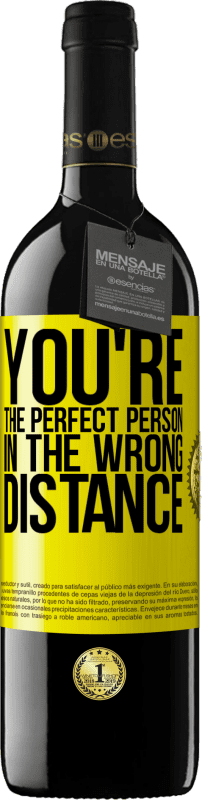 39,95 € | Red Wine RED Edition MBE Reserve You're the perfect person in the wrong distance Yellow Label. Customizable label Reserve 12 Months Harvest 2016 Tempranillo