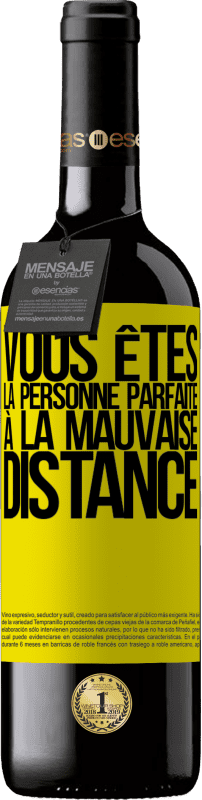 39,95 € | Vin rouge Édition RED MBE Réserve Vous êtes la personne parfaite à la mauvaise distance Étiquette Jaune. Étiquette personnalisable Réserve 12 Mois Récolte 2016 Tempranillo