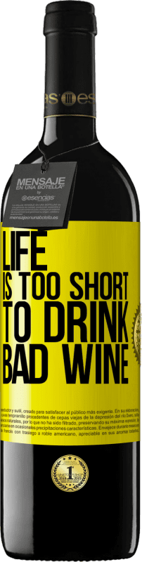 39,95 € 免费送货 | 红酒 RED版 MBE 预订 人生苦短不宜喝劣质酒 黄色标签. 可自定义的标签 预订 12 个月 收成 2016 Tempranillo