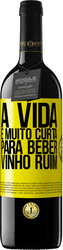 39,95 € | Vinho tinto Edição RED MBE Reserva A vida é muito curta para beber vinho ruim Etiqueta Amarela. Etiqueta personalizável Reserva 12 Meses Colheita 2016 Tempranillo