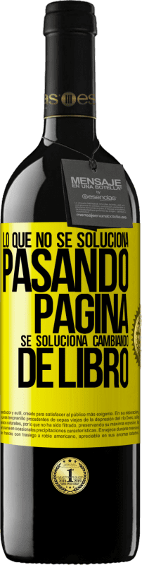 39,95 € Envío gratis | Vino Tinto Edición RED MBE Reserva Lo que no se soluciona pasando página, se soluciona cambiando de libro Etiqueta Amarilla. Etiqueta personalizable Reserva 12 Meses Cosecha 2016 Tempranillo
