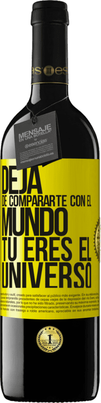 «Deja de compararte con el mundo, tú eres el universo» Edición RED MBE Reserva