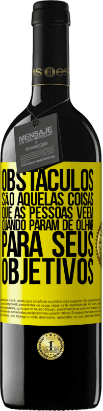 «Obstáculos são aquelas coisas que as pessoas vêem quando param de olhar para seus objetivos» Edição RED MBE Reserva