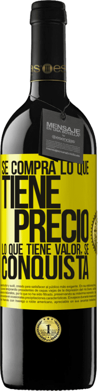 39,95 € Envío gratis | Vino Tinto Edición RED MBE Reserva Se compra lo que tiene precio. Lo que tiene valor, se conquista Etiqueta Amarilla. Etiqueta personalizable Reserva 12 Meses Cosecha 2016 Tempranillo