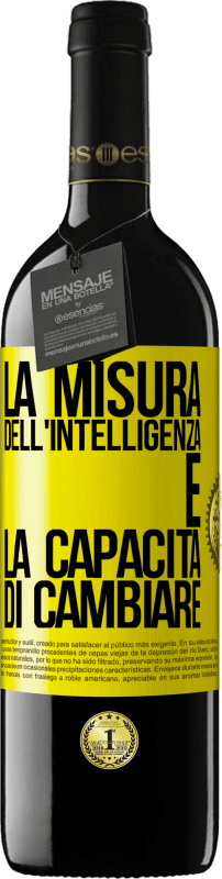 39,95 € Spedizione Gratuita | Vino rosso Edizione RED MBE Riserva La misura dell'intelligenza è la capacità di cambiare Etichetta Gialla. Etichetta personalizzabile Riserva 12 Mesi Raccogliere 2016 Tempranillo