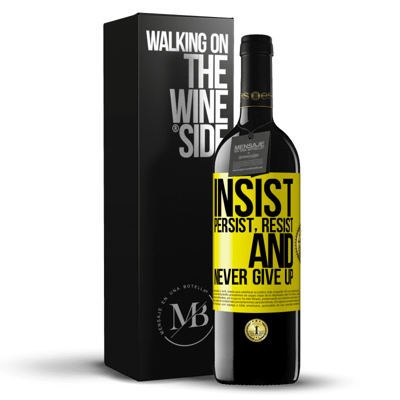 39,95 € Free Shipping | Red Wine RED Edition MBE Reserve Insist, persist, resist, and never give up Yellow Label. Customizable label Reserve 12 Months Harvest 2014 Tempranillo