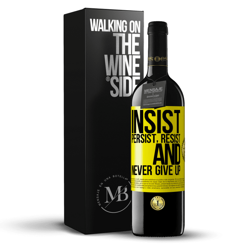 39,95 € Free Shipping | Red Wine RED Edition MBE Reserve Insist, persist, resist, and never give up Yellow Label. Customizable label Reserve 12 Months Harvest 2015 Tempranillo