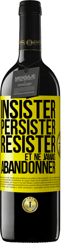 39,95 € Envoi gratuit | Vin rouge Édition RED MBE Réserve Insister, persister, résister et ne jamais abandonner Étiquette Jaune. Étiquette personnalisable Réserve 12 Mois Récolte 2016 Tempranillo