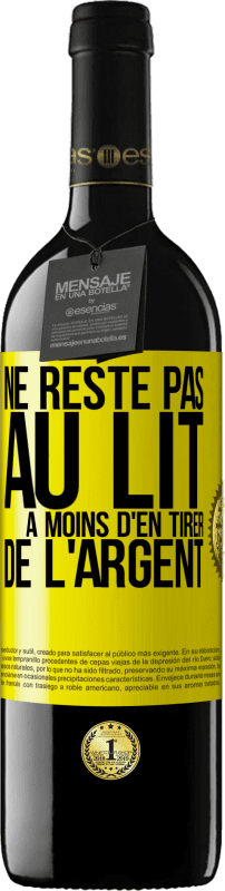 39,95 € Envoi gratuit | Vin rouge Édition RED MBE Réserve Ne reste pas au lit à moins d'en tirer de l'argent Étiquette Jaune. Étiquette personnalisable Réserve 12 Mois Récolte 2015 Tempranillo