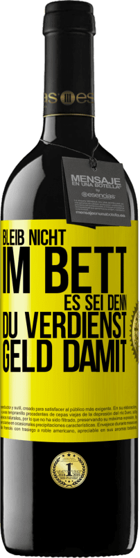 «Bleib nicht im Bett, es sei denn, du verdienst Geld damit» RED Ausgabe MBE Reserve