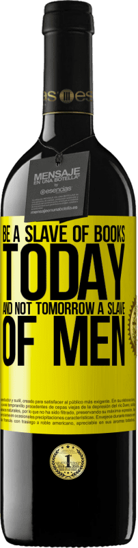 «Будь рабом книг сегодня, а не завтра рабом людей» Издание RED MBE Бронировать