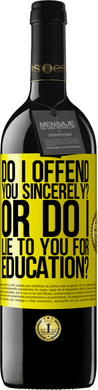 39,95 € | 赤ワイン REDエディション MBE 予約する 私は心からあなたを怒らせますか？それとも、私は教育のためにあなたに嘘をつきますか？ 黄色のラベル. カスタマイズ可能なラベル 予約する 12 月 収穫 2016 Tempranillo