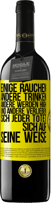 39,95 € | Rotwein RED Ausgabe MBE Reserve Einige rauchen, andere trinken, andere werden high und andere verlieben sich. Jeder tötet sich auf seine Weise Gelbes Etikett. Anpassbares Etikett Reserve 12 Monate Ernte 2015 Tempranillo