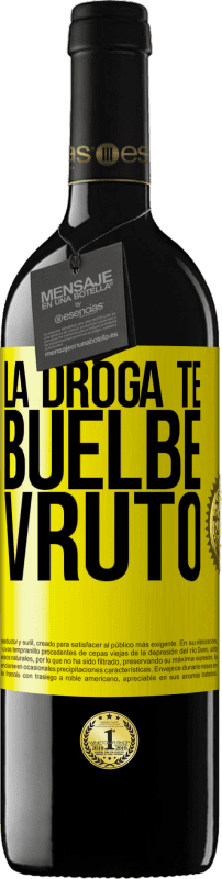 39,95 € | Красное вино Издание RED MBE Бронировать La droga te buelbe vruto Желтая этикетка. Настраиваемая этикетка Бронировать 12 Месяцы Урожай 2015 Tempranillo