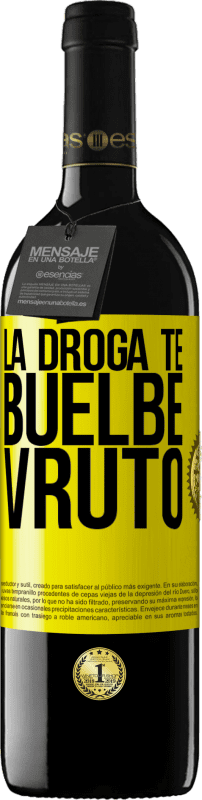 39,95 € | Vino rosso Edizione RED MBE Riserva La droga te buelbe vruto Etichetta Gialla. Etichetta personalizzabile Riserva 12 Mesi Raccogliere 2015 Tempranillo