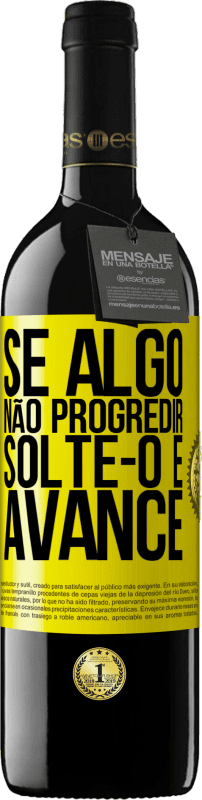 39,95 € Envio grátis | Vinho tinto Edição RED MBE Reserva Se algo não progredir, solte-o e avance Etiqueta Amarela. Etiqueta personalizável Reserva 12 Meses Colheita 2016 Tempranillo