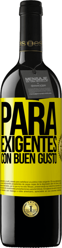 «Para exigentes con buen gusto» Edición RED MBE Reserva