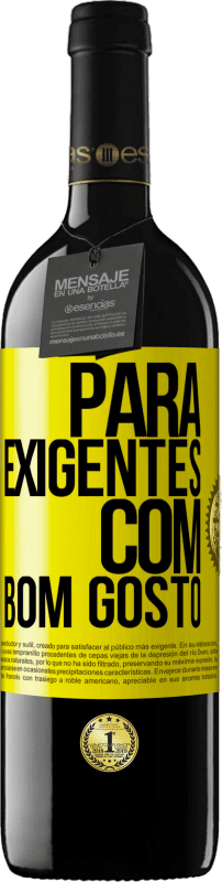 «Para exigentes com bom gosto» Edição RED MBE Reserva