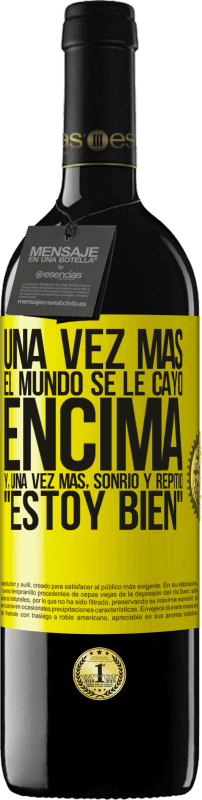 Envío gratis | Vino Tinto Edición RED MBE Reserva Una vez más, el mundo se le cayó encima. Y, una vez más, sonrió y repitió Estoy bien Etiqueta Amarilla. Etiqueta personalizable Reserva 12 Meses Cosecha 2014 Tempranillo