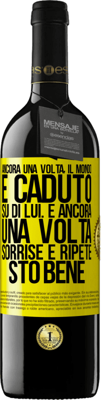 39,95 € | Vino rosso Edizione RED MBE Riserva Ancora una volta, il mondo è caduto su di lui. E ancora una volta, sorrise e ripeté Sto bene Etichetta Gialla. Etichetta personalizzabile Riserva 12 Mesi Raccogliere 2015 Tempranillo