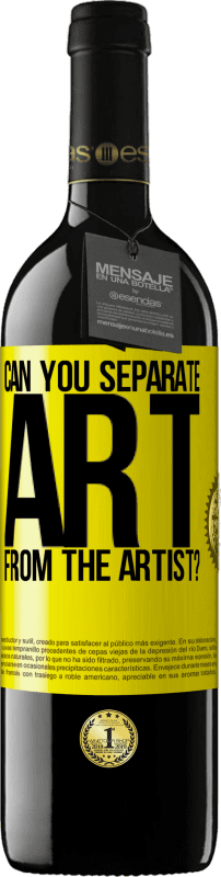 39,95 € Free Shipping | Red Wine RED Edition MBE Reserve can you separate art from the artist? Yellow Label. Customizable label Reserve 12 Months Harvest 2016 Tempranillo