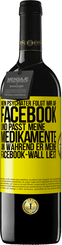 «Mein Psychiater folgt mir auf Facebook und passt meine Medikamente an, während er meine Facebook-Wall liest» RED Ausgabe MBE Reserve