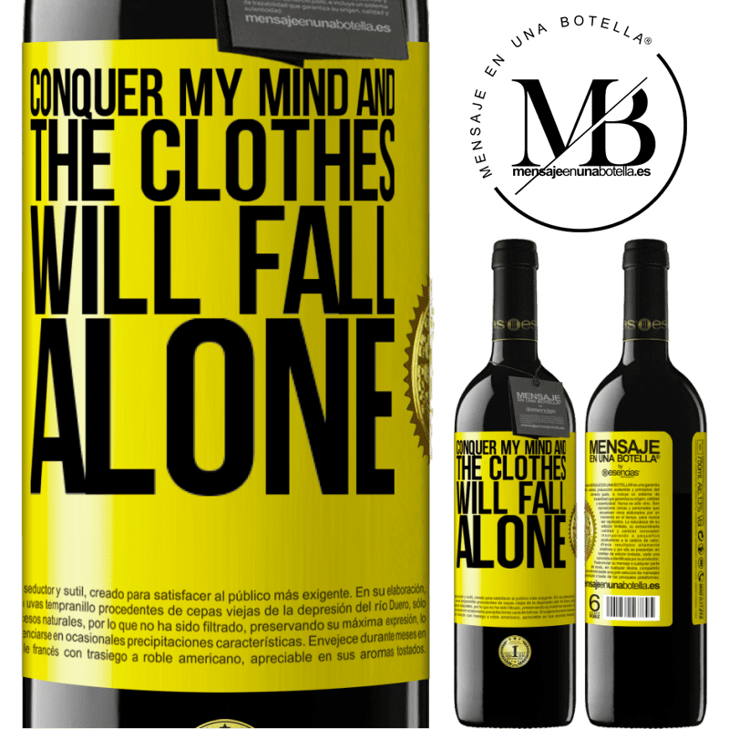 24,95 € Free Shipping | Red Wine RED Edition Crianza 6 Months Conquer my mind and the clothes will fall alone Yellow Label. Customizable label Aging in oak barrels 6 Months Harvest 2019 Tempranillo