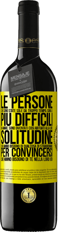 «Le persone che sono state sole da troppo tempo, sono le più difficili da amare. Sono diventati così abituati alla loro» Edizione RED MBE Riserva