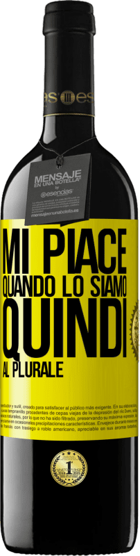 39,95 € | Vino rosso Edizione RED MBE Riserva Mi piace quando lo siamo. Quindi al plurale Etichetta Gialla. Etichetta personalizzabile Riserva 12 Mesi Raccogliere 2016 Tempranillo