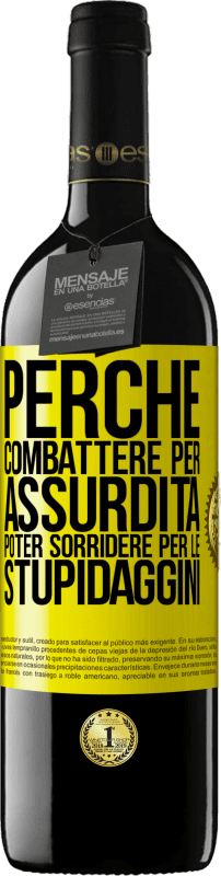 39,95 € | Vino rosso Edizione RED MBE Riserva Perché combattere per assurdità poter sorridere per le stupidaggini Etichetta Gialla. Etichetta personalizzabile Riserva 12 Mesi Raccogliere 2015 Tempranillo