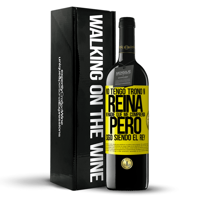 39,95 € Envío gratis | Vino Tinto Edición RED MBE Reserva No tengo trono ni reina, ni nadie que me comprenda, pero sigo siendo el rey Etiqueta Amarilla. Etiqueta personalizable Reserva 12 Meses Cosecha 2015 Tempranillo