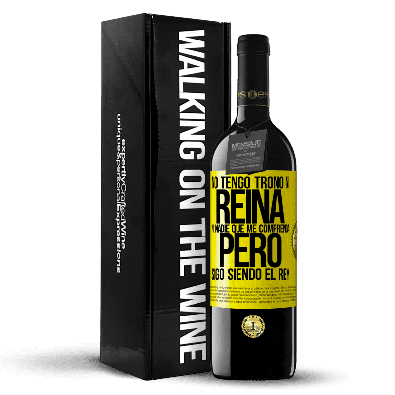 39,95 € Envío gratis | Vino Tinto Edición RED MBE Reserva No tengo trono ni reina, ni nadie que me comprenda, pero sigo siendo el rey Etiqueta Amarilla. Etiqueta personalizable Reserva 12 Meses Cosecha 2016 Tempranillo