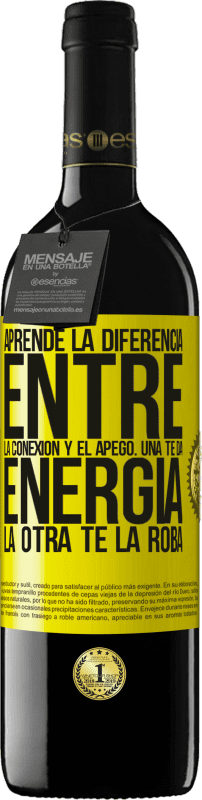 39,95 € | Vino Tinto Edición RED MBE Reserva Aprende la diferencia entre la conexión y el apego. Una te da energía, la otra te la roba Etiqueta Amarilla. Etiqueta personalizable Reserva 12 Meses Cosecha 2015 Tempranillo