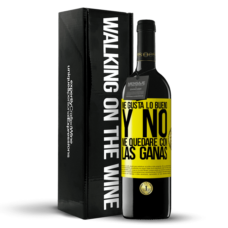 39,95 € Envío gratis | Vino Tinto Edición RED MBE Reserva Me gusta lo bueno y no me quedaré con las ganas Etiqueta Amarilla. Etiqueta personalizable Reserva 12 Meses Cosecha 2015 Tempranillo