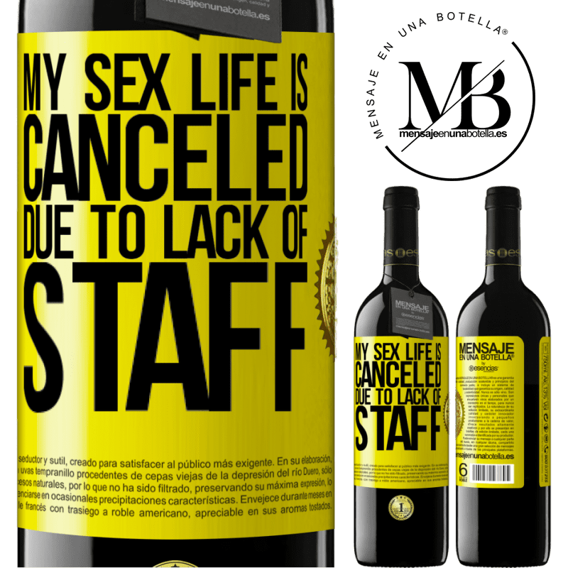 24,95 € Free Shipping | Red Wine RED Edition Crianza 6 Months My sex life is canceled due to lack of staff Yellow Label. Customizable label Aging in oak barrels 6 Months Harvest 2019 Tempranillo