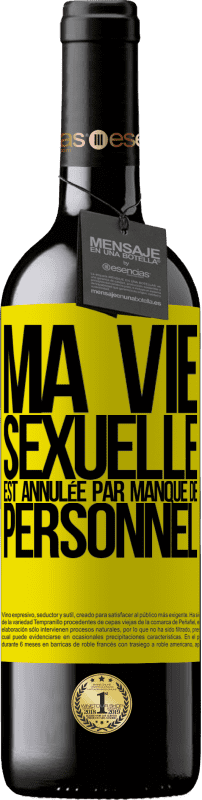39,95 € | Vin rouge Édition RED MBE Réserve Ma vie sexuelle est annulée par manque de personnel Étiquette Jaune. Étiquette personnalisable Réserve 12 Mois Récolte 2016 Tempranillo