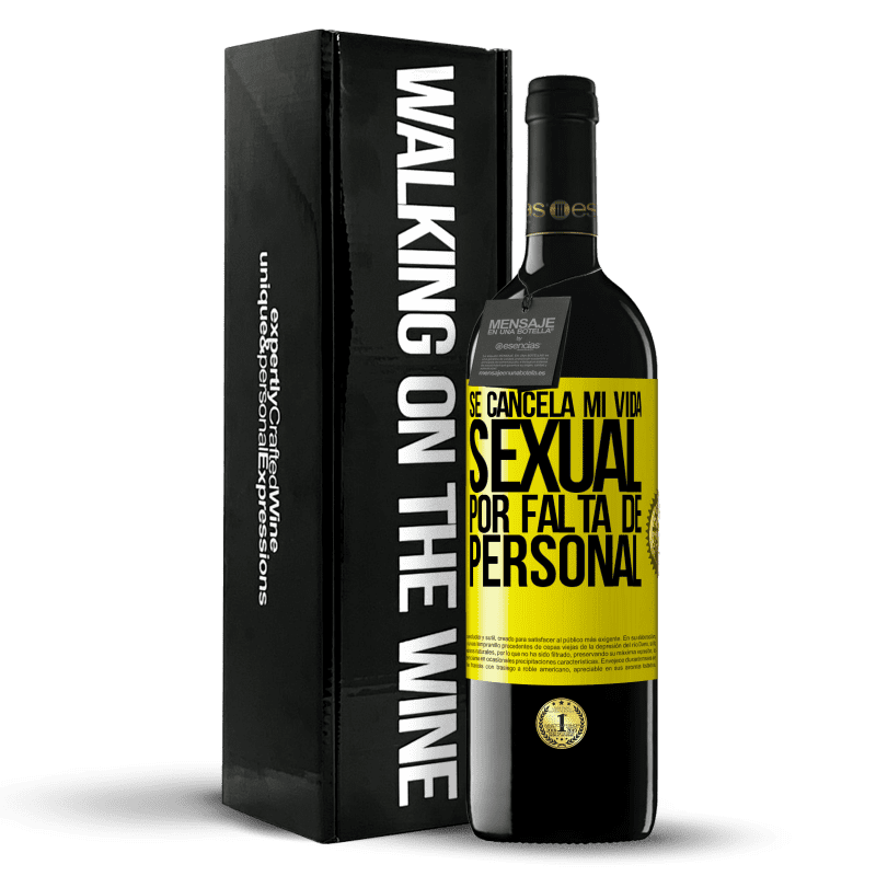 39,95 € Envío gratis | Vino Tinto Edición RED MBE Reserva Se cancela mi vida sexual por falta de personal Etiqueta Amarilla. Etiqueta personalizable Reserva 12 Meses Cosecha 2015 Tempranillo