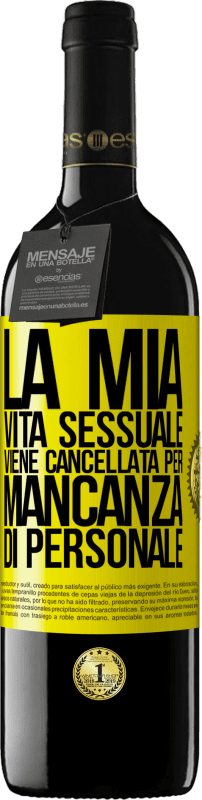 39,95 € Spedizione Gratuita | Vino rosso Edizione RED MBE Riserva La mia vita sessuale viene cancellata per mancanza di personale Etichetta Gialla. Etichetta personalizzabile Riserva 12 Mesi Raccogliere 2014 Tempranillo