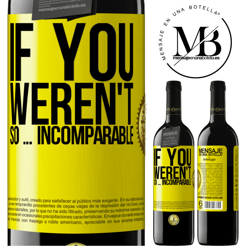 24,95 € Free Shipping | Red Wine RED Edition Crianza 6 Months If you weren't so ... incomparable Yellow Label. Customizable label Aging in oak barrels 6 Months Harvest 2019 Tempranillo