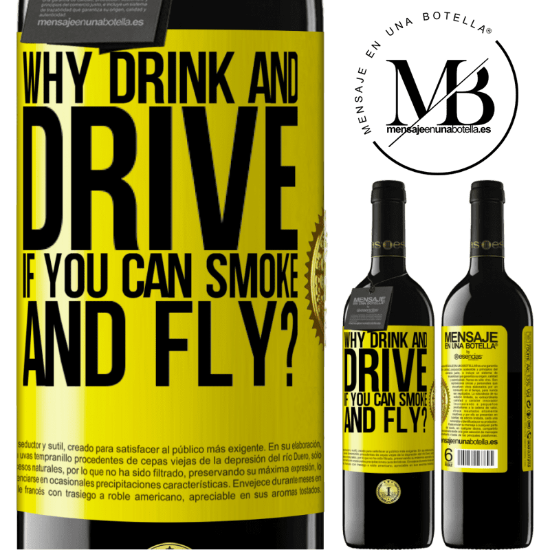 24,95 € Free Shipping | Red Wine RED Edition Crianza 6 Months why drink and drive if you can smoke and fly? Yellow Label. Customizable label Aging in oak barrels 6 Months Harvest 2019 Tempranillo