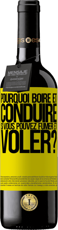 Envoi gratuit | Vin rouge Édition RED MBE Réserve pourquoi boire et conduire si vous pouvez fumer et voler? Étiquette Jaune. Étiquette personnalisable Réserve 12 Mois Récolte 2016 Tempranillo
