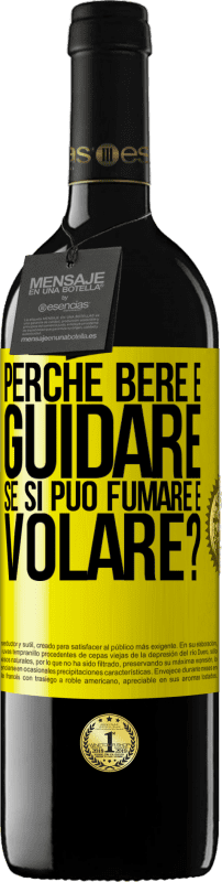 39,95 € | Vino rosso Edizione RED MBE Riserva perché bere e guidare se si può fumare e volare? Etichetta Gialla. Etichetta personalizzabile Riserva 12 Mesi Raccogliere 2015 Tempranillo