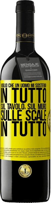 «Voglio che un uomo mi sostenga in tutto ... Sul tavolo, sul muro, sulle scale ... In tutto» Edizione RED MBE Riserva
