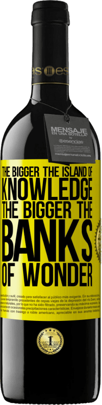 39,95 € Free Shipping | Red Wine RED Edition MBE Reserve The bigger the island of knowledge, the bigger the banks of wonder Yellow Label. Customizable label Reserve 12 Months Harvest 2016 Tempranillo