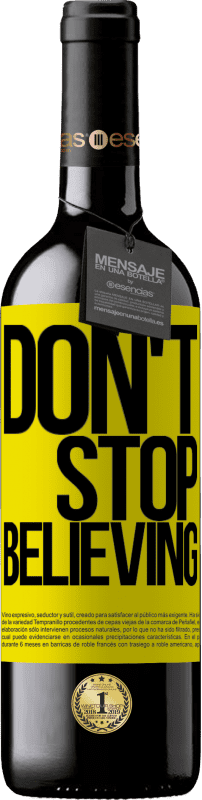 39,95 € Envoi gratuit | Vin rouge Édition RED MBE Réserve Don't stop believing Étiquette Jaune. Étiquette personnalisable Réserve 12 Mois Récolte 2016 Tempranillo