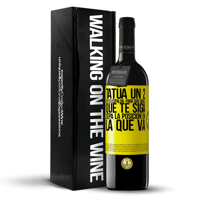 39,95 € Envío gratis | Vino Tinto Edición RED MBE Reserva Tatúa un 2 en tu espalda, para que aquél que te siga sepa la posición en la que va Etiqueta Amarilla. Etiqueta personalizable Reserva 12 Meses Cosecha 2016 Tempranillo
