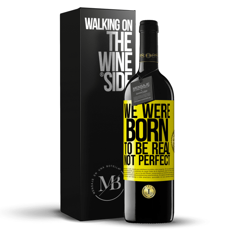 39,95 € Free Shipping | Red Wine RED Edition MBE Reserve We were born to be real, not perfect Yellow Label. Customizable label Reserve 12 Months Harvest 2014 Tempranillo