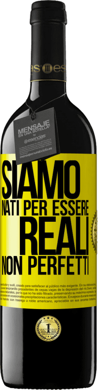 39,95 € Spedizione Gratuita | Vino rosso Edizione RED MBE Riserva Siamo nati per essere reali, non perfetti Etichetta Gialla. Etichetta personalizzabile Riserva 12 Mesi Raccogliere 2016 Tempranillo