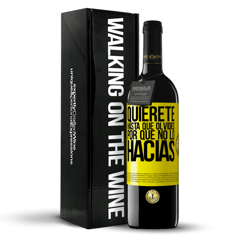 39,95 € Envío gratis | Vino Tinto Edición RED MBE Reserva Quiérete, hasta que olvides por qué no lo hacías Etiqueta Amarilla. Etiqueta personalizable Reserva 12 Meses Cosecha 2016 Tempranillo